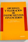 Opciones y valoración de instrumentos financieros / Pablo Fernández