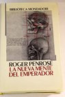 La nueva mente del emperador / Roger Penrose
