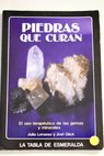 Piedras que curan el uso teraputico de las gemas y minerales / Julia Lorusso