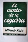 El canto de la cigarra comedia en dos actos / Alfonso Paso