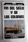 Fn del siglo y de las colonias Historia de Madrid / Federico Bravo Morata