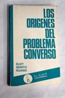 Los orígenes del problema converso / Eloy Benito Ruano
