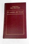 Historia de Perceval o El cuento del Grial / Chrétien de Troyes