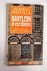 Bartleby el escribiente / Herman Melville