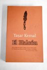 El halcón / Yasar Kemal