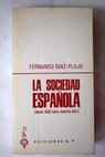 La sociedad espaola desde 1500 hasta nuestros das / Fernando Daz Plaja