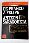 De Franco a Felipe Espaa 1975 1985 / Antxon Sarasqueta