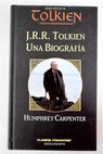 J R R Tolkien una biografía / Humphrey Carpenter