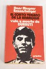 El corto verano de la anarqua vida y muerte de Buenaventura Durruti / Hans Magnus Enzensberger