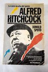 Alfred Hitchcock el lado oscuro de un genio / Donald Spoto