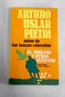 El prjimo y otros cuentos / Arturo Uslar Pietri