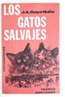 Los gatos salvajes y otras historias / Juan Antonio Gaya Nuo