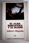 El alma romntica y el sueo ensayo sobre el romanticismo alemn y la poesa francesa / Albert Bguin