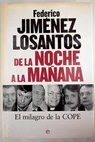 De la noche a la maana el milagro de la COPE / Federico Jimnez Losantos