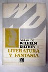 Literatura y fantasía / Wilhelm Dilthey
