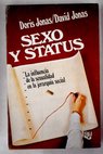 Sexo y status influencia de la sexualidad en la jerarquia social / Doris Jonas