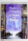 La ciudad de las bestias / Isabel Allende