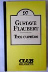 Tres cuentos Diccionario de tpicos / Gustave Flaubert
