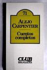 Cuentos completos / Alejo Carpentier