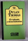 El visitante y otras historias / Dylan Thomas