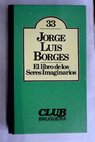 El libro de los Seres imaginarios / Jorge Luis Borges