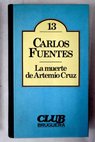 La muerte de Artemio Cruz / Carlos Fuentes