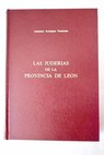 Las juderías de la provincia de León / Justiniano Rodríguez Fernández