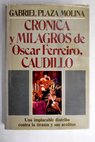 Crnica y milagros de Oscar Ferreiro caudillo / Gabriel Plaza Molina