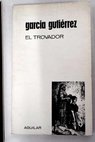 El trovador Drama caballeresco en cinco jornadas en prosa y verso / Antonio Garca Gutirrez