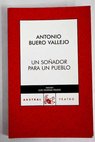 Un soador para un pueblo / Antonio Buero Vallejo