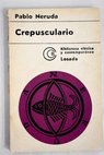 Crepusculario poemas 1920 1923 / Pablo Neruda