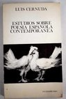 Estudios sobre poesa espaola contempornea / Luis Cernuda