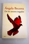 De los amores negados / Ángela Becerra