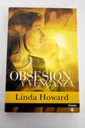 Obsesin y venganza / Linda Howard