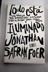 Todo está iluminado / Jonathan Safran Foer