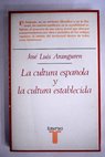 La cultura espaola y la cultura establecida / Jos Luis Lpez Aranguren