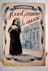 María Guerrero La Grande primera actriz de los teatros de todas las Españas / Felipe Sassone