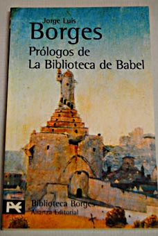 Prlogos de La Biblioteca de Babel / Jorge Luis Borges