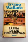 La isla de las tres sirenas / Irving Wallace
