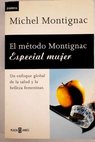 El método Montignac especial mujer / Michel Montignac