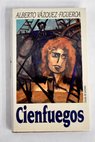 Cienfuegos / Alberto Vzquez Figueroa