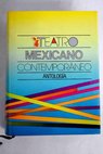 Teatro mexicano contemporáneo antología