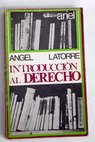 Introducción al Derecho / Ángel Latorre