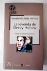La leyenda de Sleepy Hollow Cuentos de la Alhambra / Washington Irving