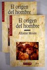 El origen del hombre / Alfonso Moure Romanillo