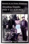 Ins y la alegra el ejrcito de la Unin Nacional Espaola y la invasin del valle de Arn Pirineo de Lrida 19 27 de octubre 1944 / Almudena Grandes