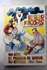 Un siglo de risas 100 aos de prensa de humor en Espaa 1901 2000 / Jos Lpez Ruiz