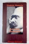As habl Zaratustra un libro para todos y para nadie / Friedrich Nietzsche