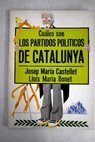Cuáles son los partidos políticos de Catalunya / JosA MarA a Castellet