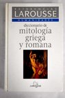 Diccionario de mitologa griega y romana / Joel Schmidt